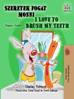 cover image of I Love to Brush My Teeth (Hungarian English Bilingual Book)